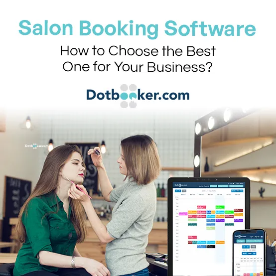 Salon Booking Software: How to Choose the Best One for Your Business?