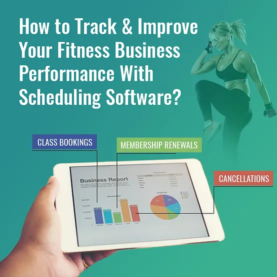 How to Track and Improve Your Fitness Business Performance With Scheduling Software?