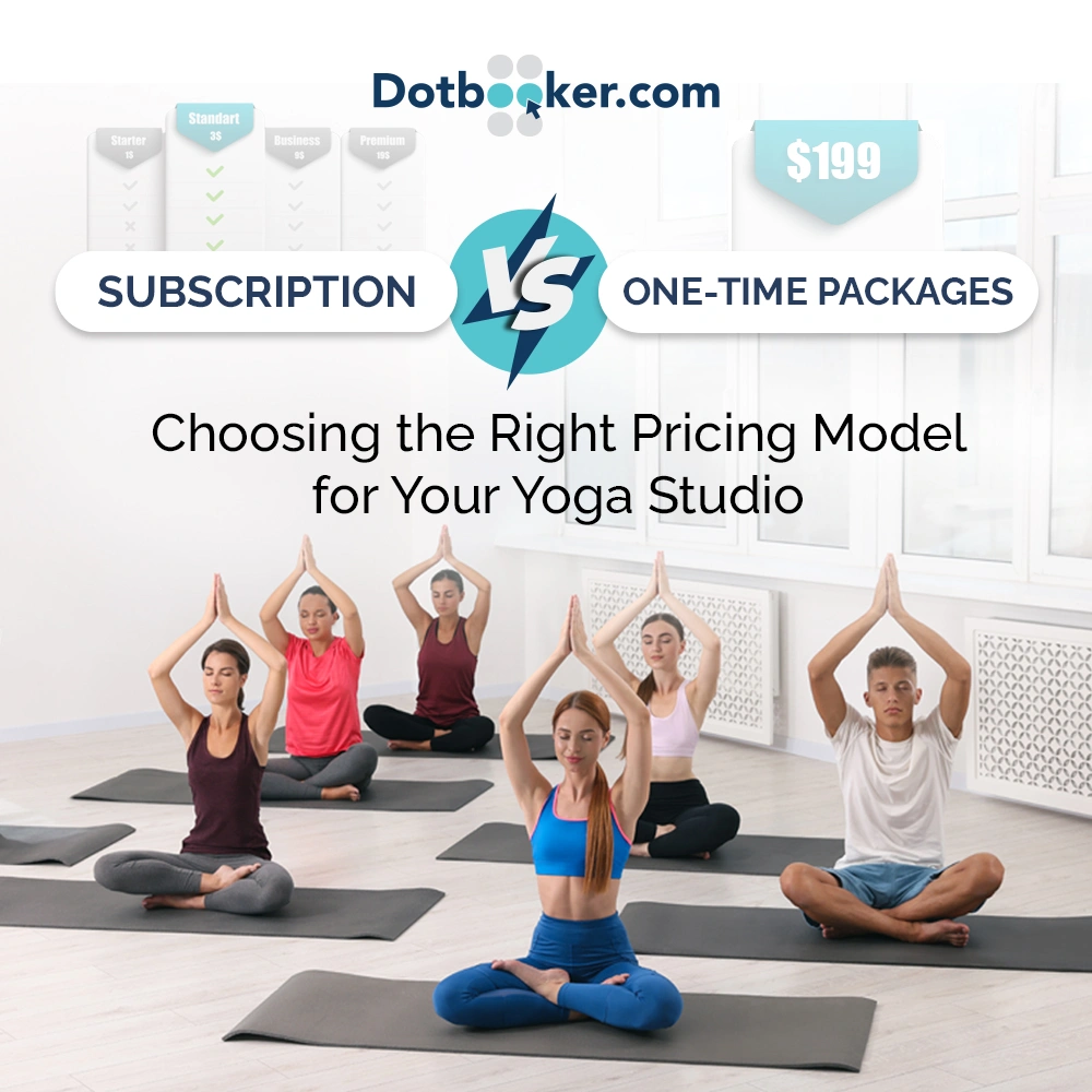 Subscription vs. One-Time Packages: Choosing the Right Pricing Model for Your Yoga Studio