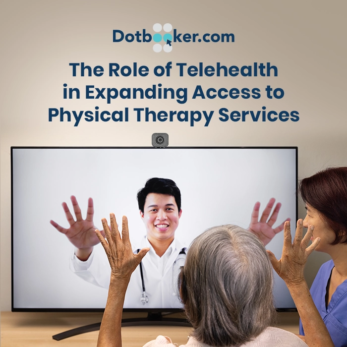 The Role of Telehealth in Expanding Access to Physical Therapy Services